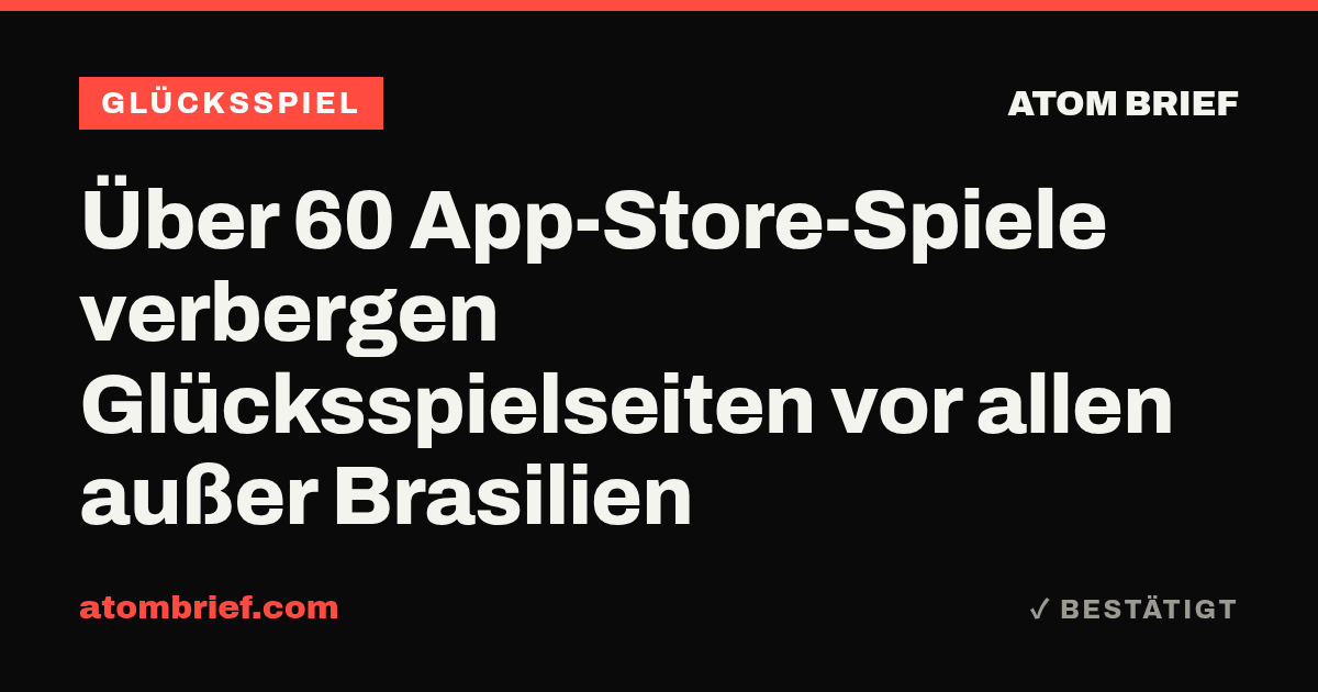 Über 60 App-Store-Spiele verbergen Glücksspielseiten vor allen außer Brasilien