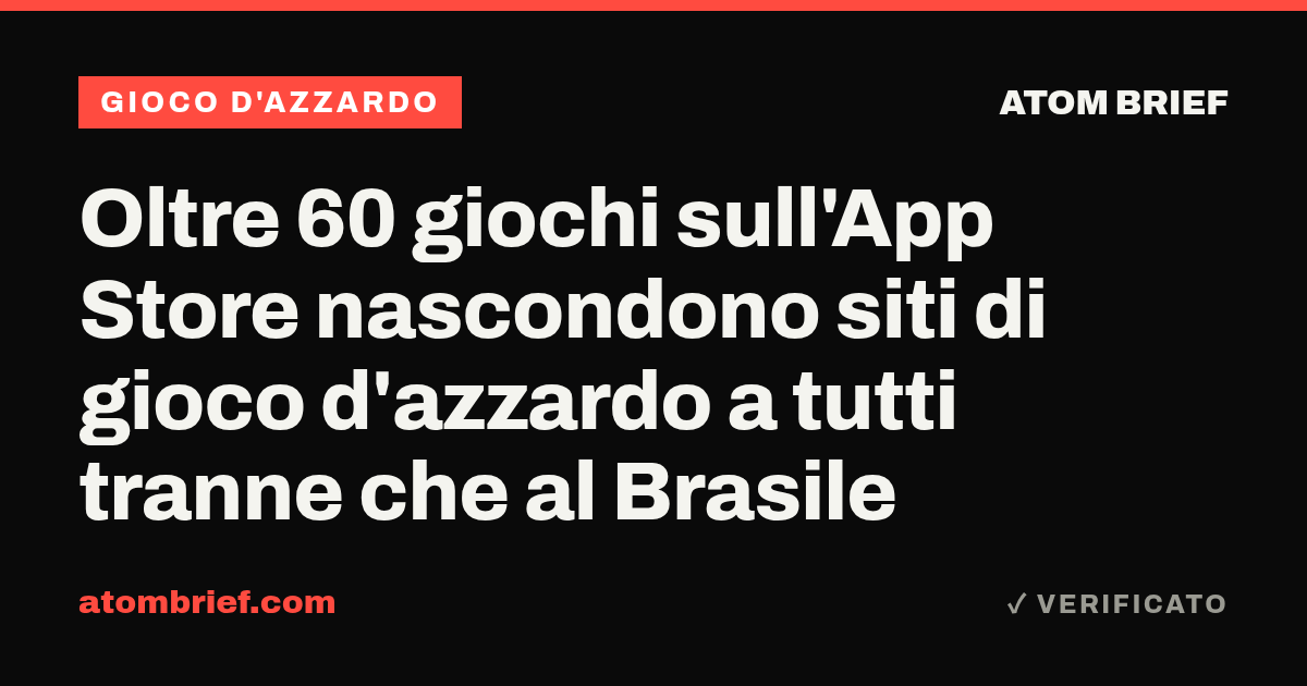 Oltre 60 giochi sull'App Store nascondono siti di gioco d'azzardo a tutti tranne che al Brasile