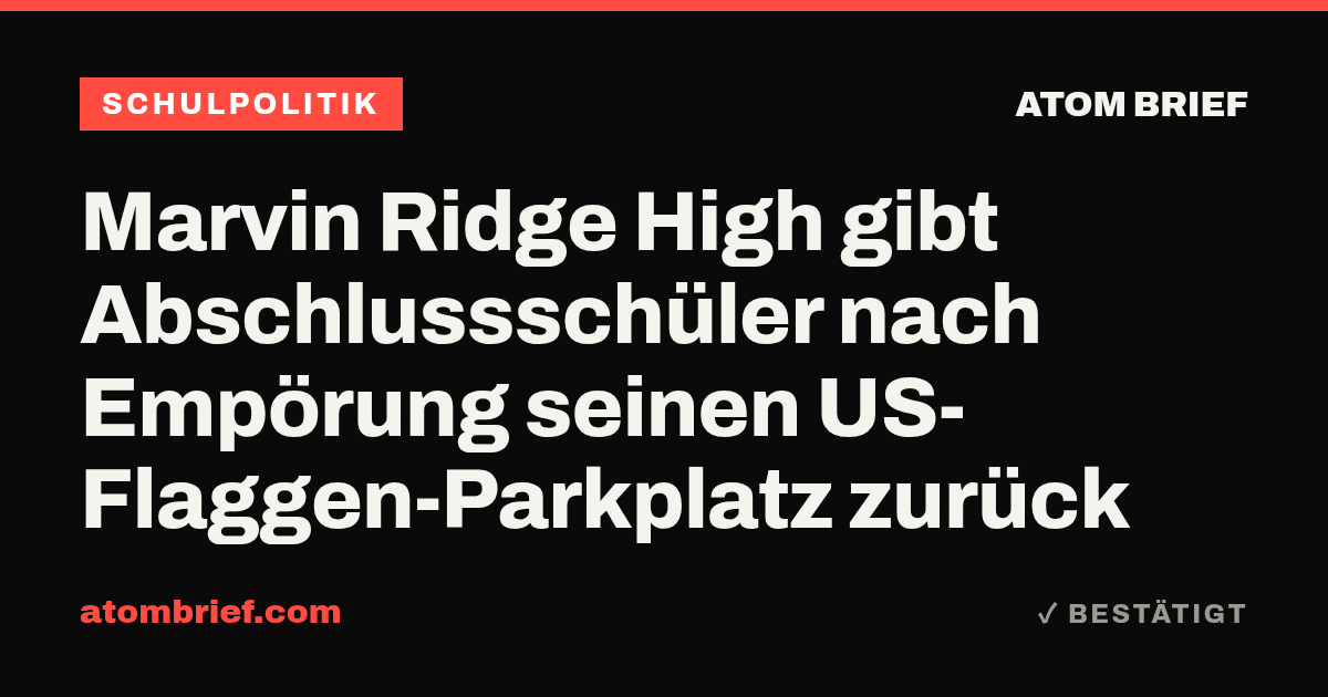 Marvin Ridge High gibt Abschlussschüler nach Empörung seinen US-Flaggen-Parkplatz zurück
