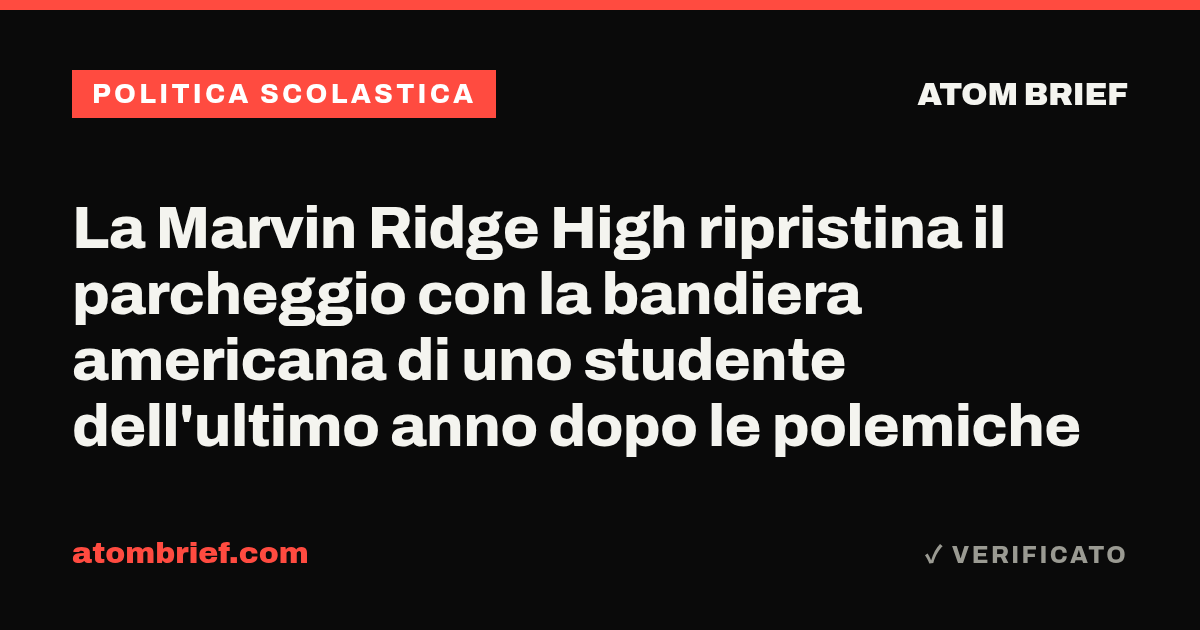La Marvin Ridge High ripristina il parcheggio con la bandiera americana di uno studente dell'ultimo anno dopo le polemiche
