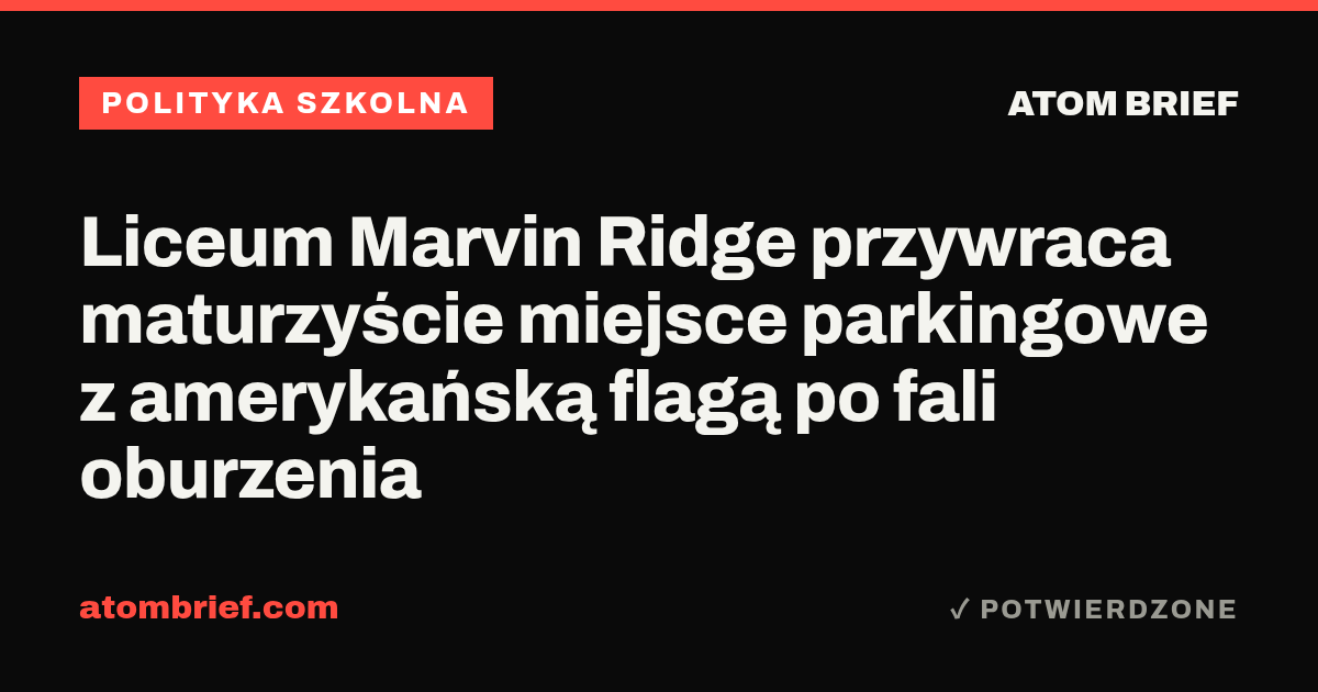 Liceum Marvin Ridge przywraca maturzyście miejsce parkingowe z amerykańską flagą po fali oburzenia