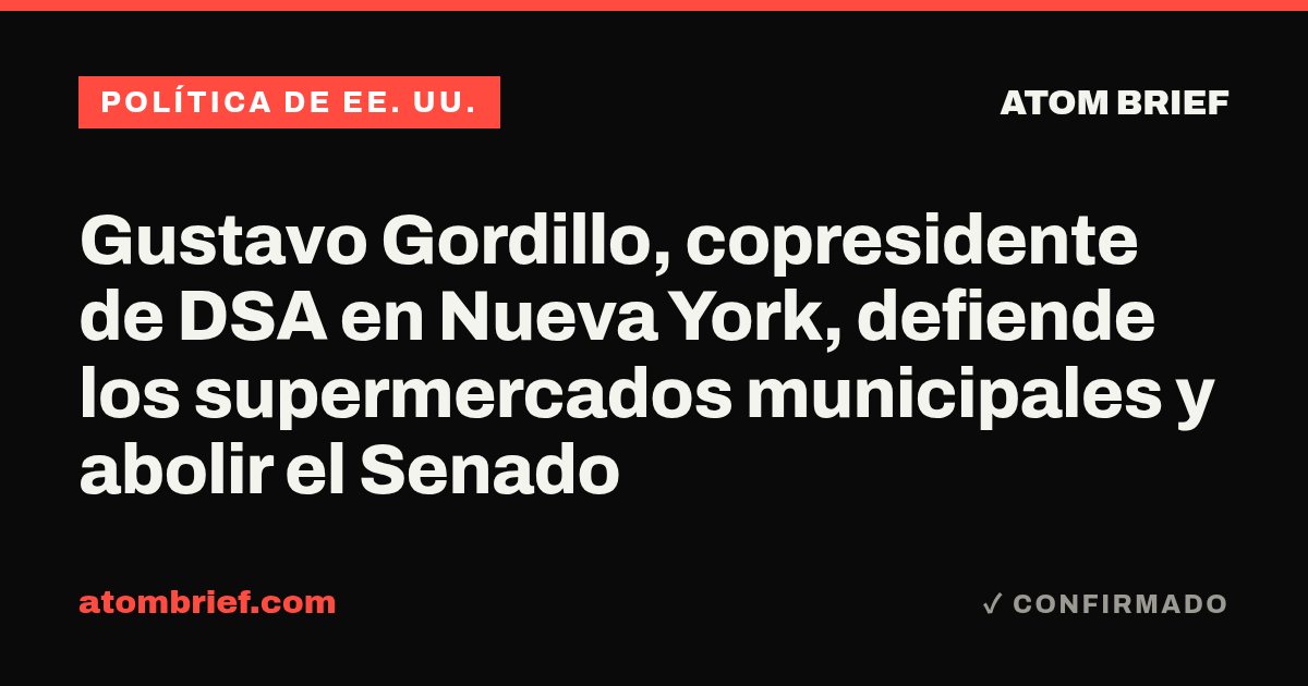 Gustavo Gordillo, copresidente de DSA en Nueva York, defiende los supermercados municipales y abolir el Senado