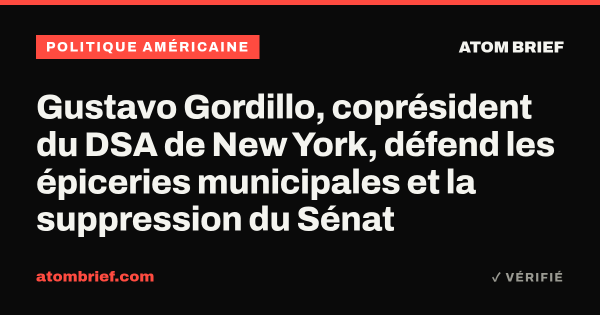 Gustavo Gordillo, coprésident du DSA de New York, défend les épiceries municipales et la suppression du Sénat