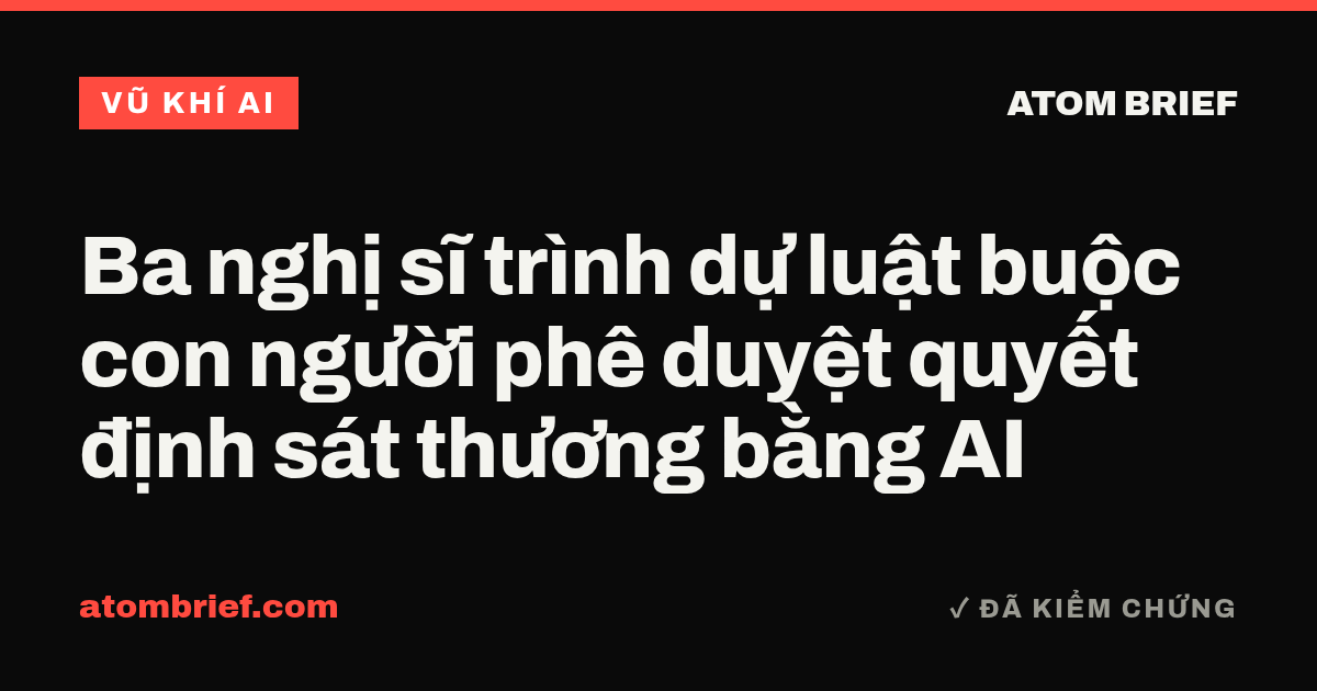 Ba nghị sĩ trình dự luật buộc con người phê duyệt quyết định sát thương bằng AI