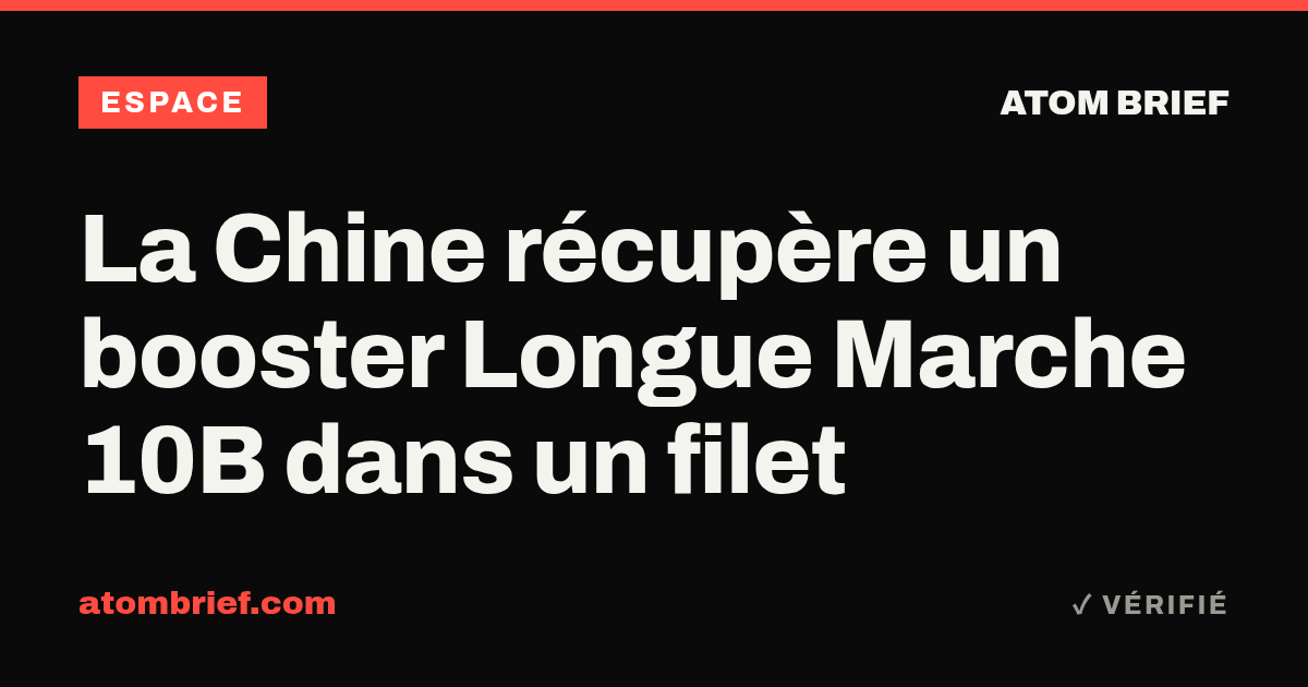 La Chine récupère un booster Longue Marche 10B dans un filet