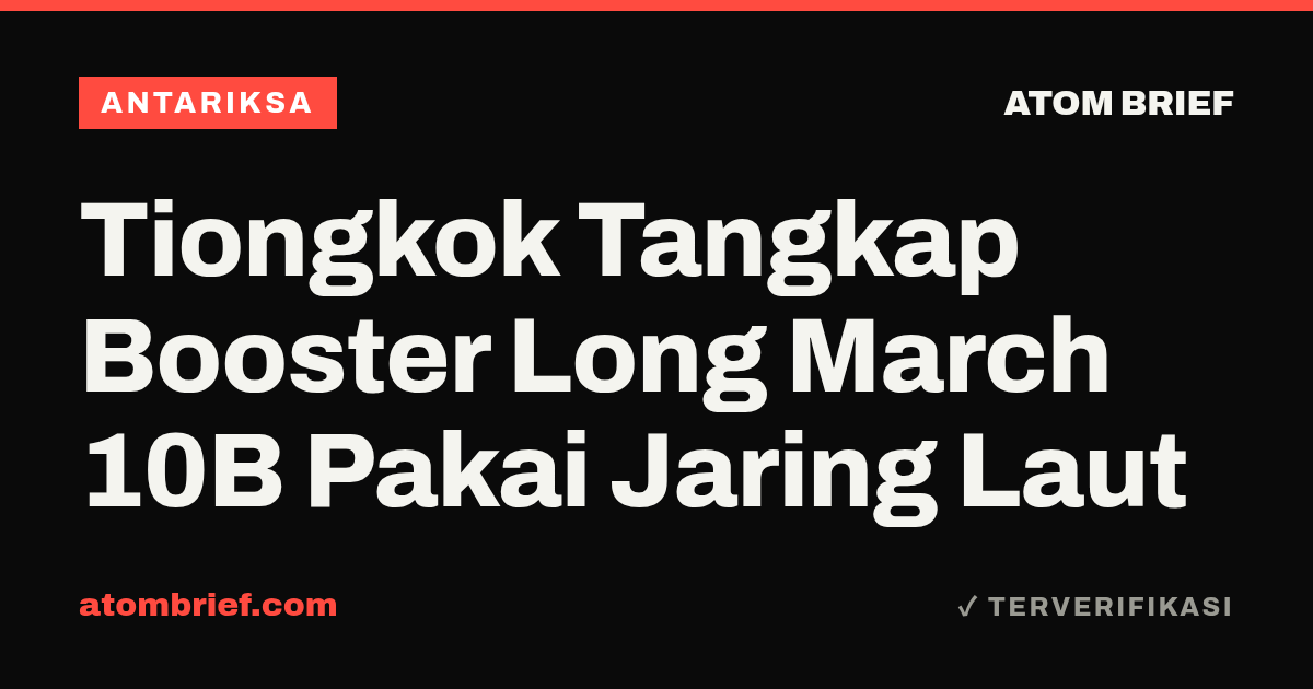 Tiongkok Tangkap Booster Long March 10B Pakai Jaring Laut
