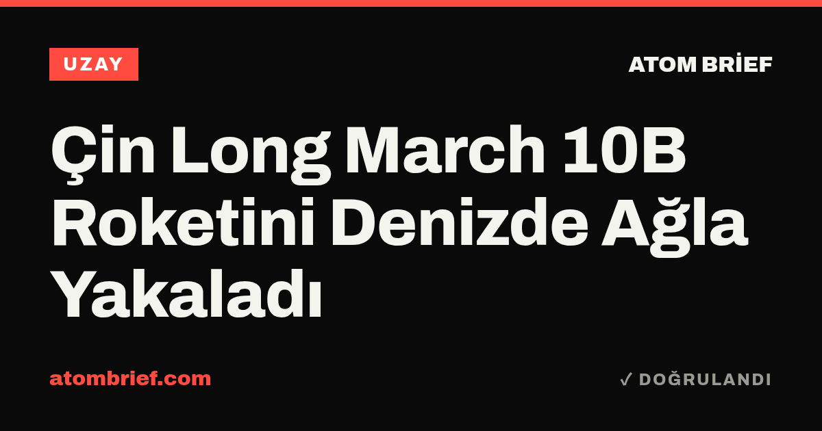 Çin Long March 10B Roketini Denizde Ağla Yakaladı