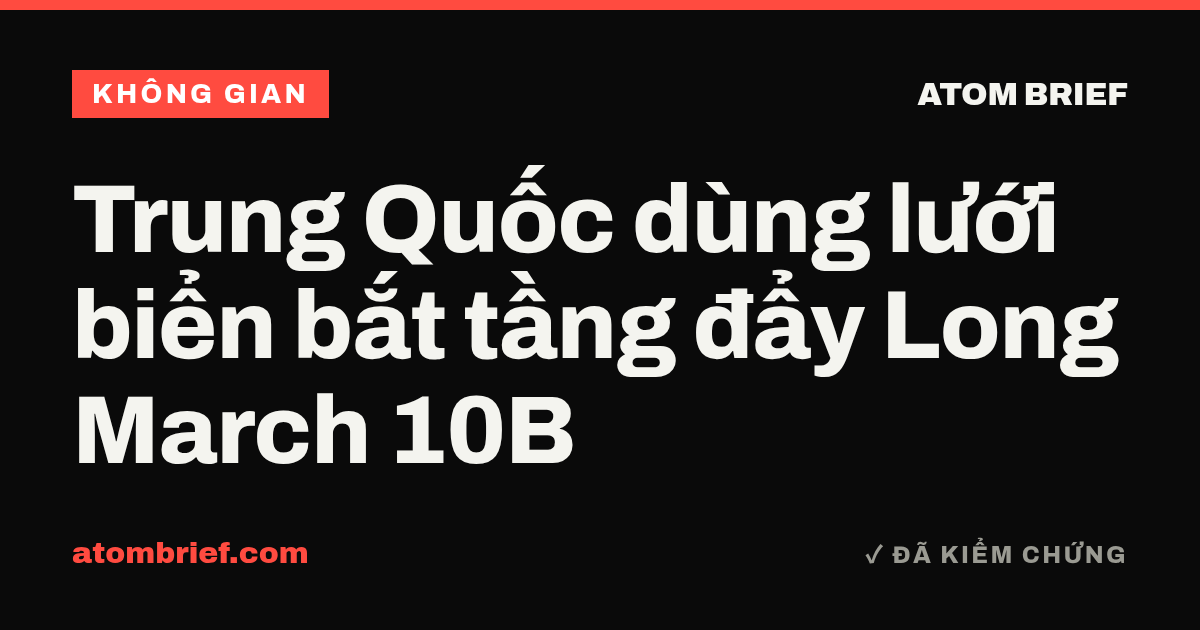 Trung Quốc dùng lưới biển bắt tầng đẩy Long March 10B