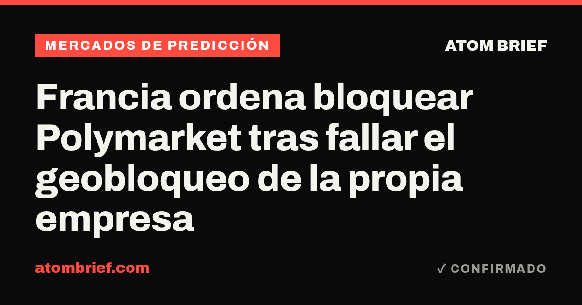 Francia ordena bloquear Polymarket tras fallar el geobloqueo de la propia empresa