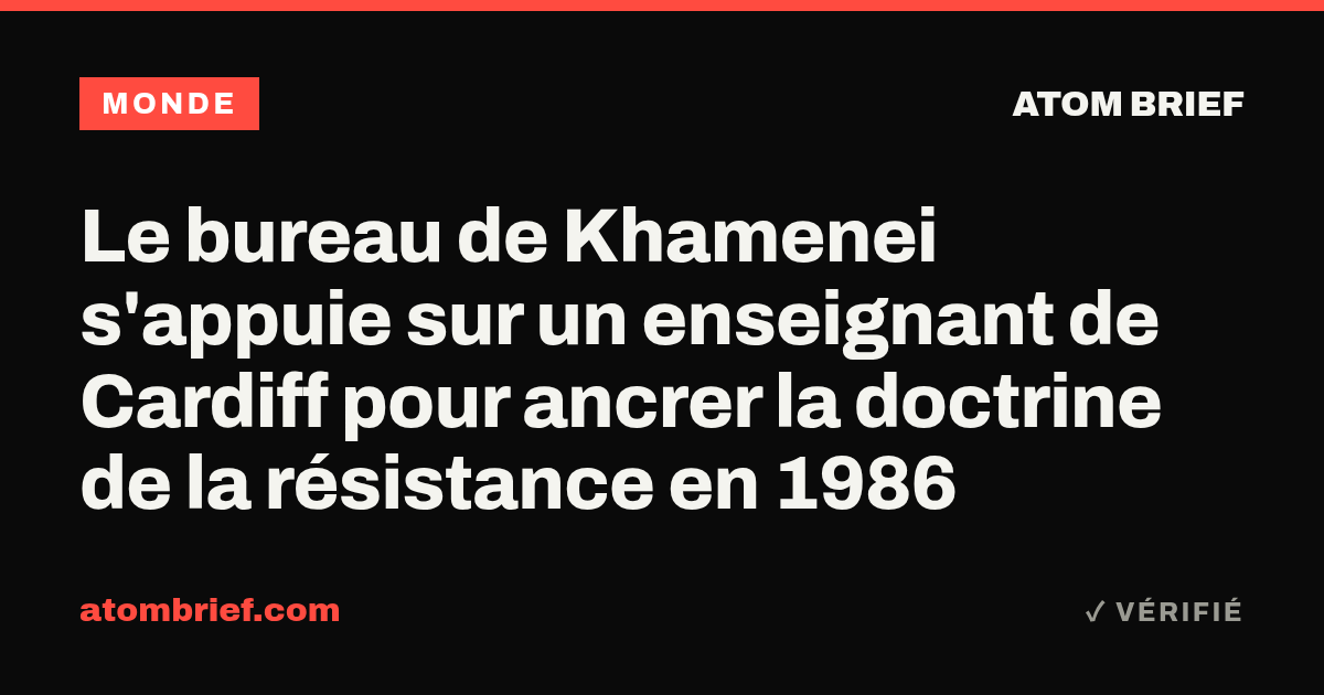 Le bureau de Khamenei s'appuie sur un enseignant de Cardiff pour ancrer la doctrine de la résistance en 1986