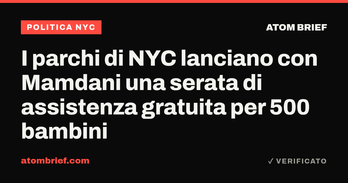 I parchi di NYC lanciano con Mamdani una serata di assistenza gratuita per 500 bambini