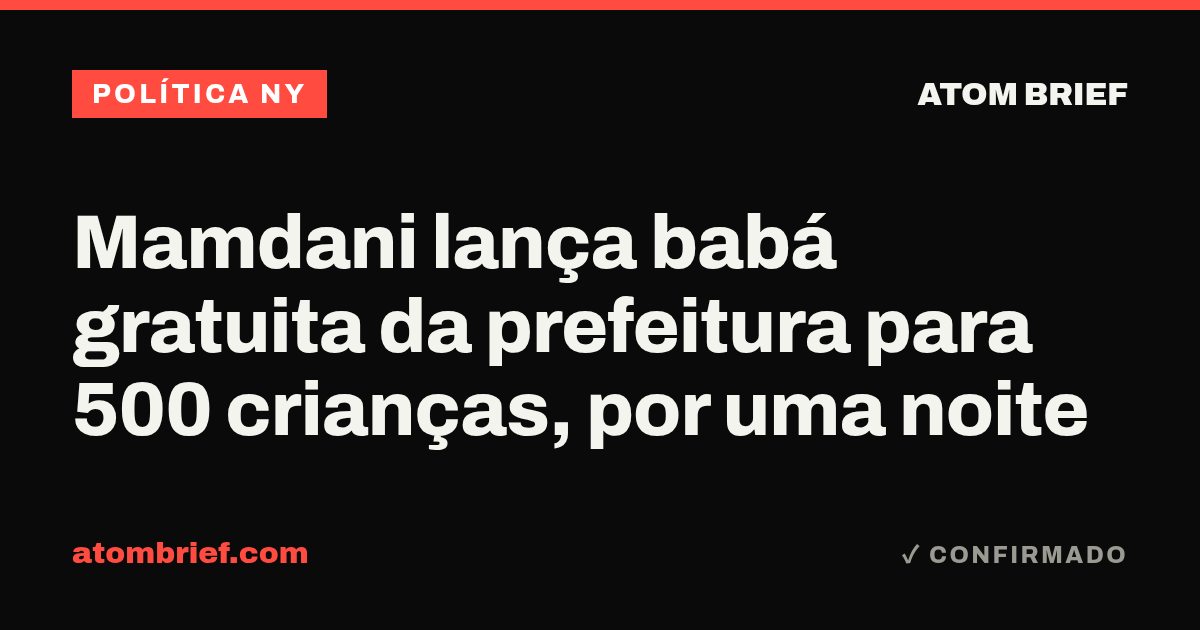Mamdani lança babá gratuita da prefeitura para 500 crianças, por uma noite