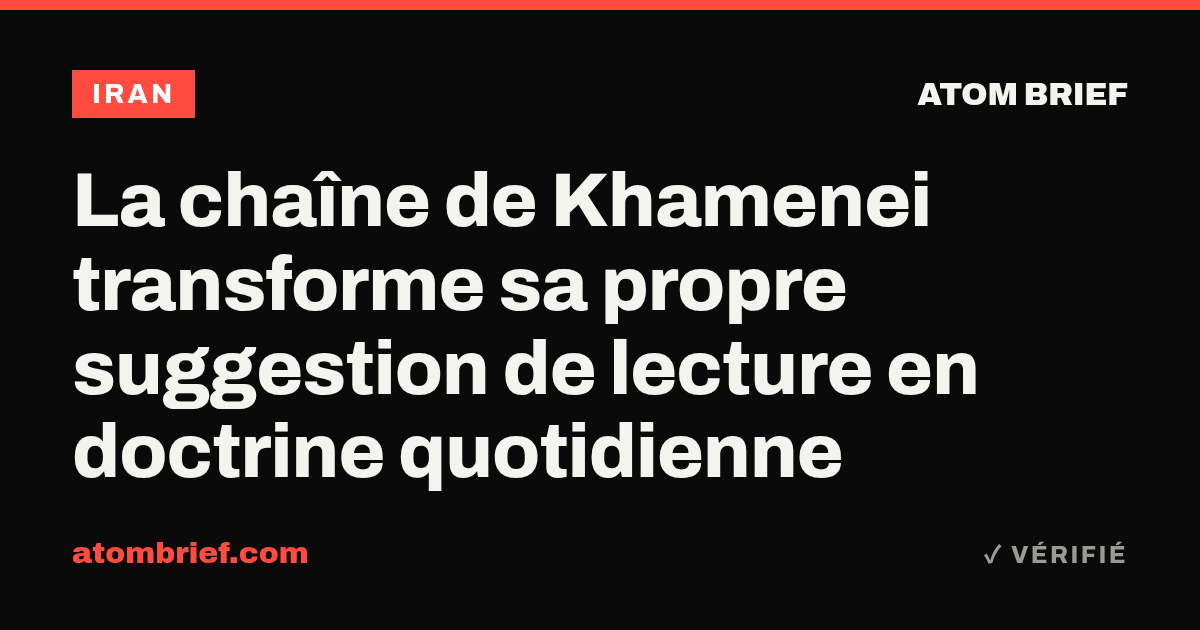 La chaîne de Khamenei transforme sa propre suggestion de lecture en doctrine quotidienne