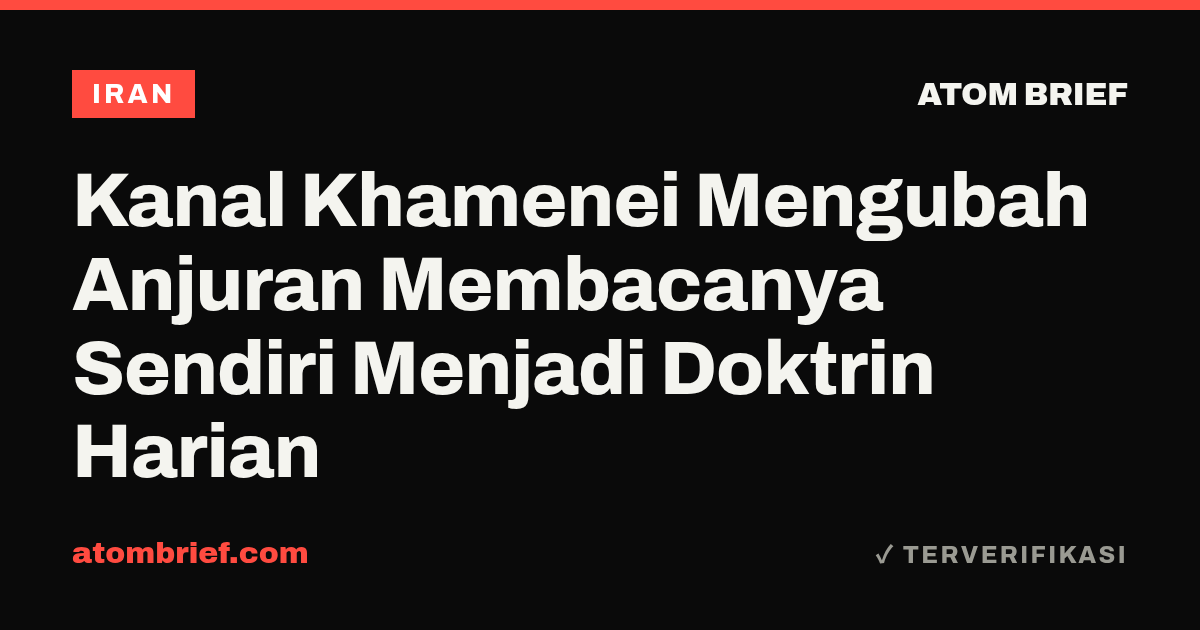 Kanal Khamenei Mengubah Anjuran Membacanya Sendiri Menjadi Doktrin Harian