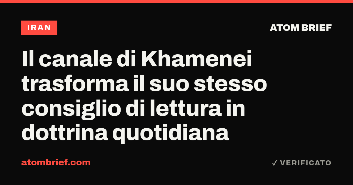 Il canale di Khamenei trasforma il suo stesso consiglio di lettura in dottrina quotidiana
