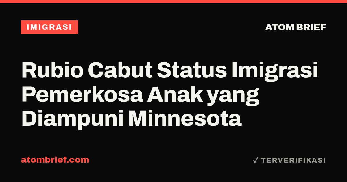 Rubio Cabut Status Imigrasi Pemerkosa Anak yang Diampuni Minnesota