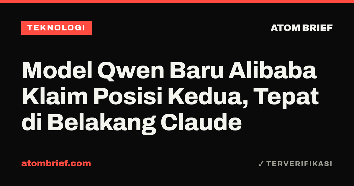 Model Qwen Baru Alibaba Klaim Posisi Kedua, Tepat di Belakang Claude