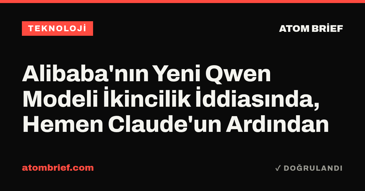 Alibaba'nın Yeni Qwen Modeli İkincilik İddiasında, Hemen Claude'un Ardından