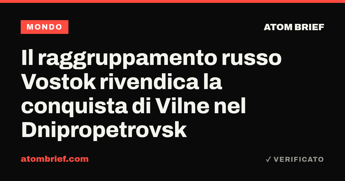 Il raggruppamento russo Vostok rivendica la conquista di Vilne nel Dnipropetrovsk