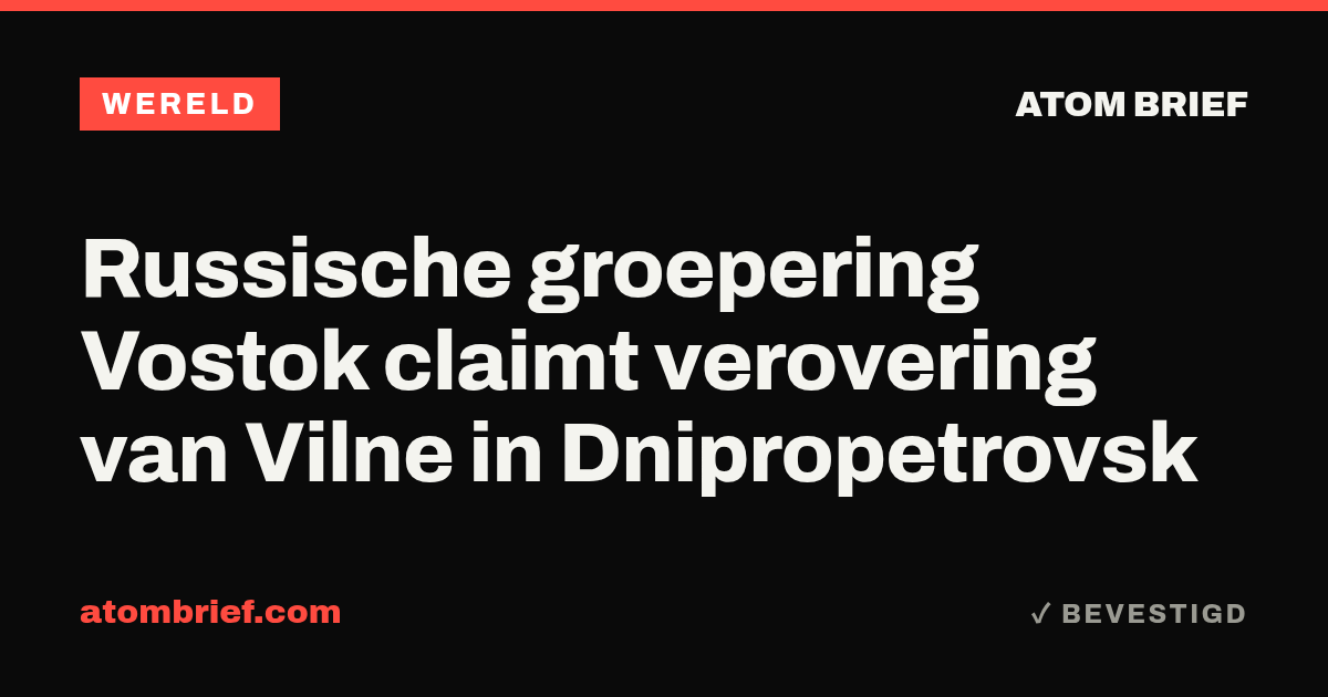 Russische groepering Vostok claimt verovering van Vilne in Dnipropetrovsk