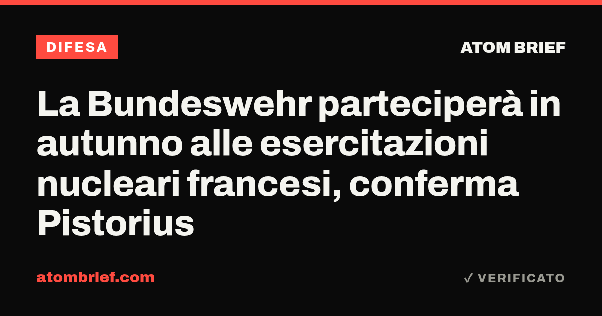 La Bundeswehr parteciperà in autunno alle esercitazioni nucleari francesi, conferma Pistorius