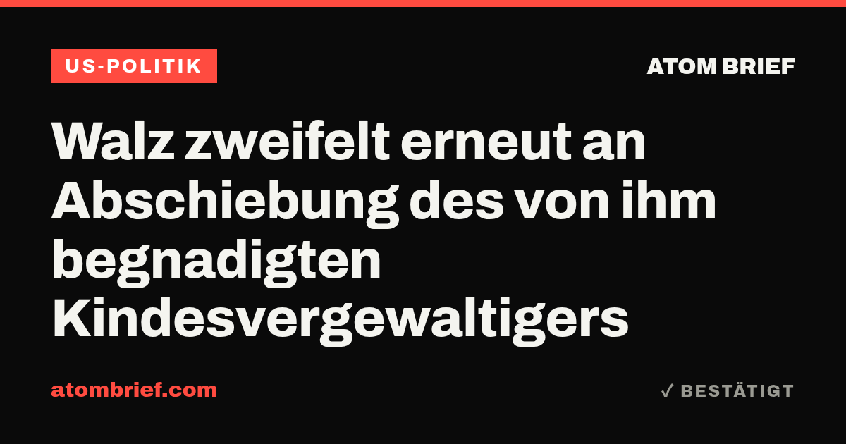Walz zweifelt erneut an Abschiebung des von ihm begnadigten Kindesvergewaltigers