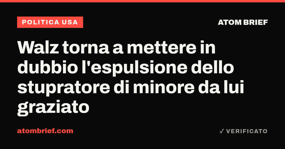 Walz torna a mettere in dubbio l'espulsione dello stupratore di minore da lui graziato