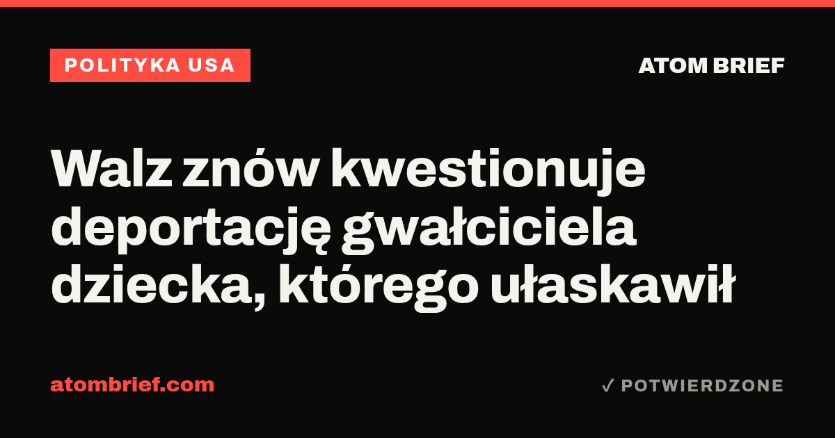 Walz znów kwestionuje deportację gwałciciela dziecka, którego ułaskawił