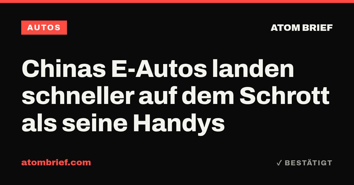 Chinas E-Autos landen schneller auf dem Schrott als seine Handys
