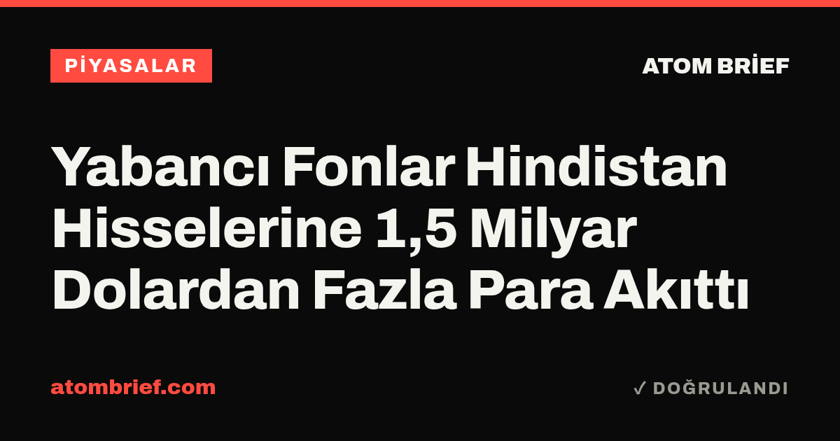 Yabancı Fonlar Hindistan Hisselerine 1,5 Milyar Dolardan Fazla Para Akıttı