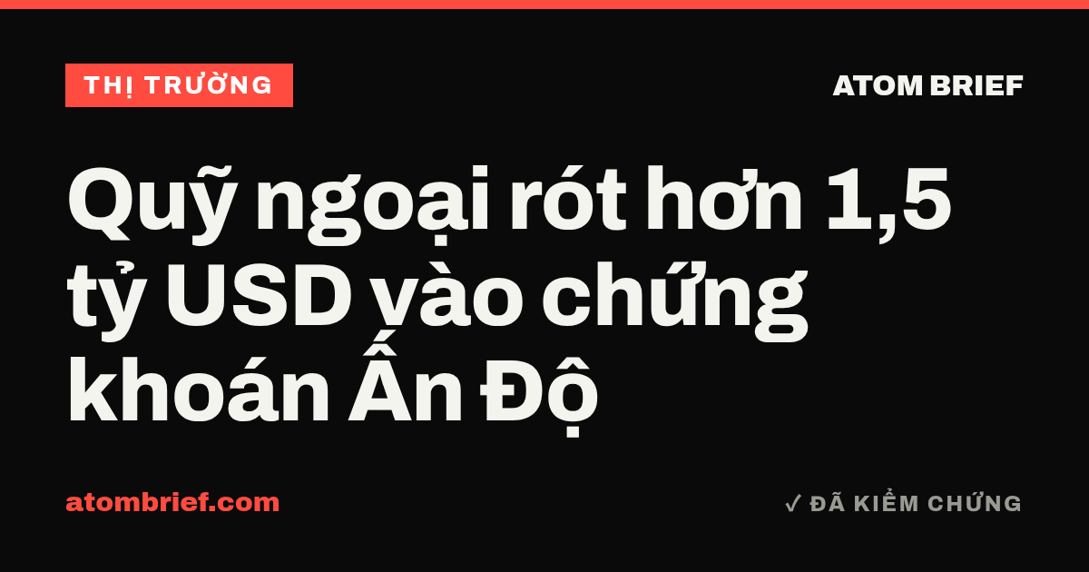 Quỹ ngoại rót hơn 1,5 tỷ USD vào chứng khoán Ấn Độ