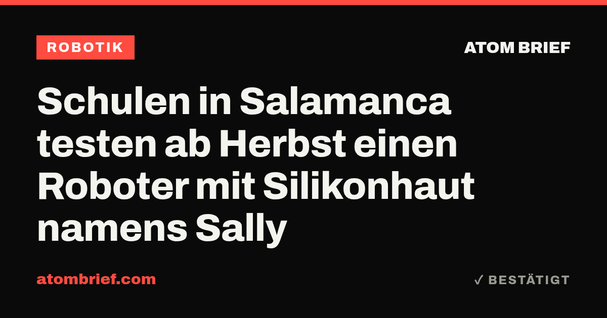 Schulen in Salamanca testen ab Herbst einen Roboter mit Silikonhaut namens Sally