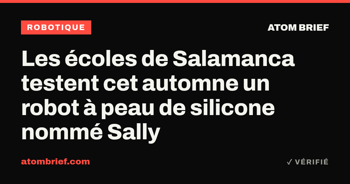 Les écoles de Salamanca testent cet automne un robot à peau de silicone nommé Sally