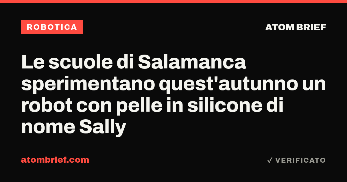 Le scuole di Salamanca sperimentano quest'autunno un robot con pelle in silicone di nome Sally