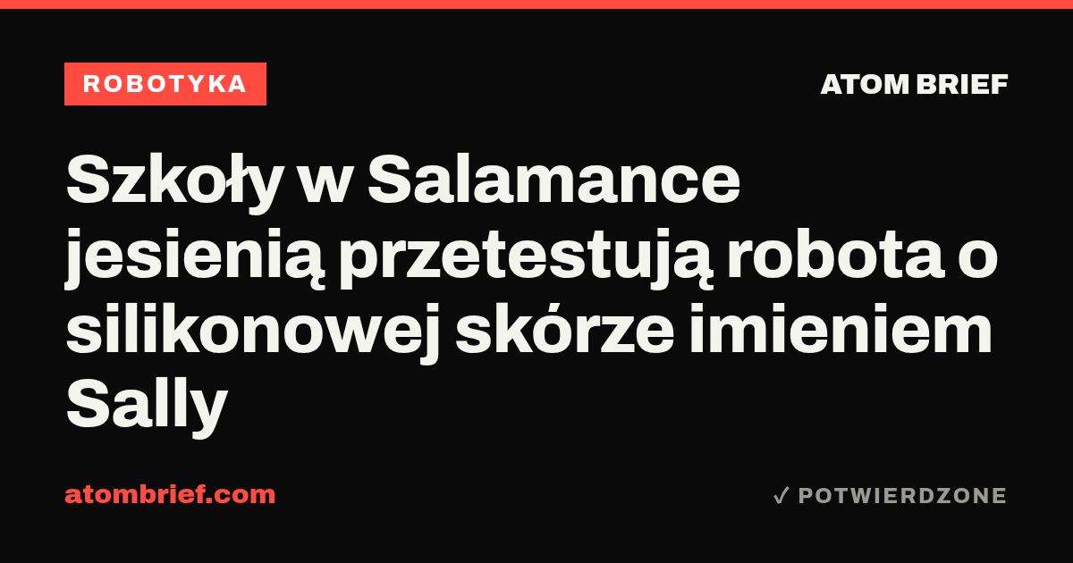 Szkoły w Salamance jesienią przetestują robota o silikonowej skórze imieniem Sally