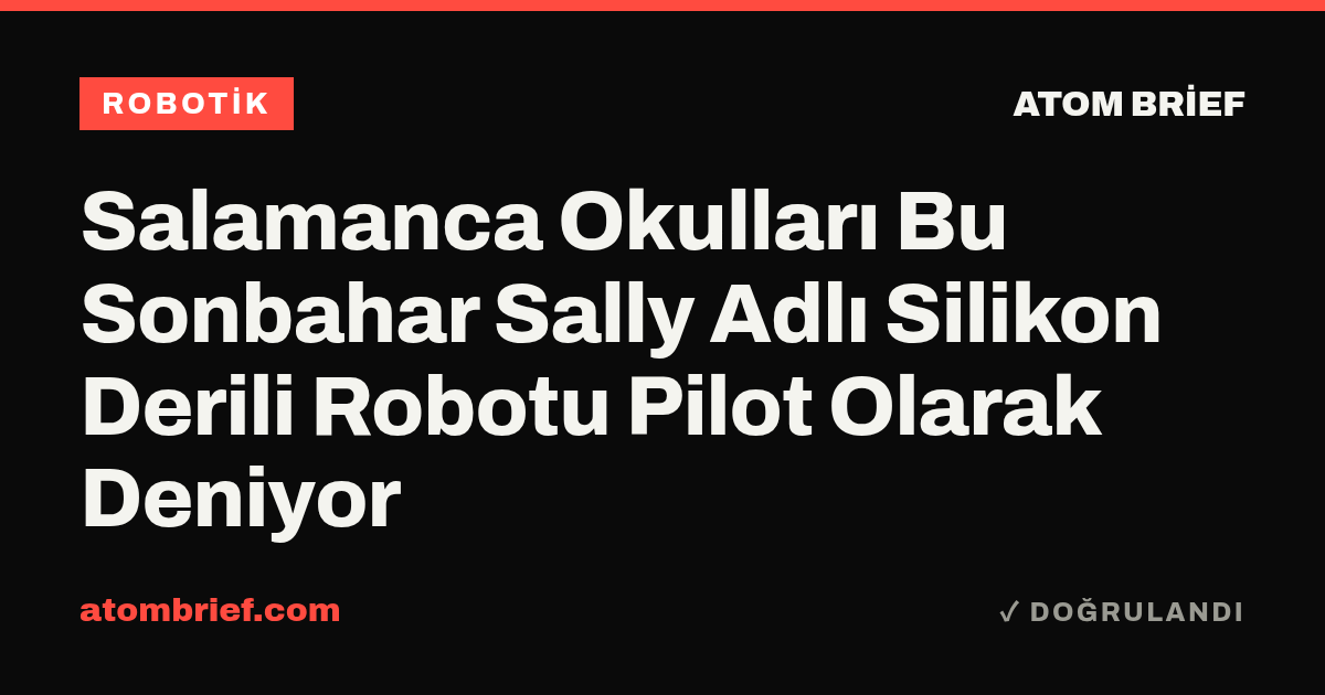 Salamanca Okulları Bu Sonbahar Sally Adlı Silikon Derili Robotu Pilot Olarak Deniyor