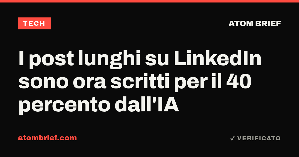 I post lunghi su LinkedIn sono ora scritti per il 40 percento dall'IA
