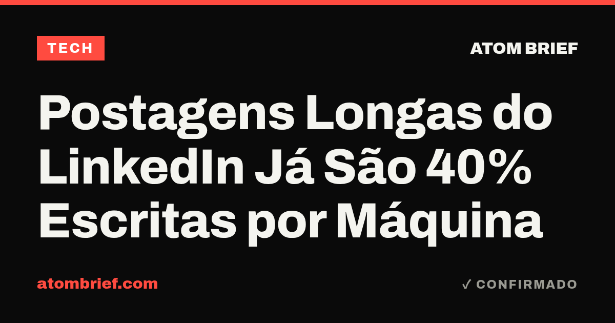 Postagens Longas do LinkedIn Já São 40% Escritas por Máquina