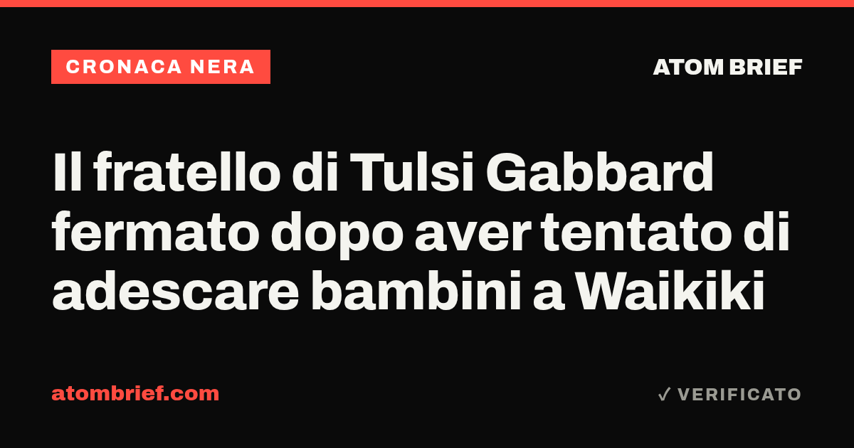 Il fratello di Tulsi Gabbard fermato dopo aver tentato di adescare bambini a Waikiki