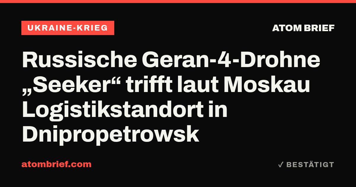 Russische Geran-4-Drohne „Seeker“ trifft laut Moskau Logistikstandort in Dnipropetrowsk