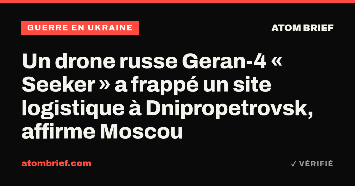 Un drone russe Geran-4 « Seeker » a frappé un site logistique à Dnipropetrovsk, affirme Moscou