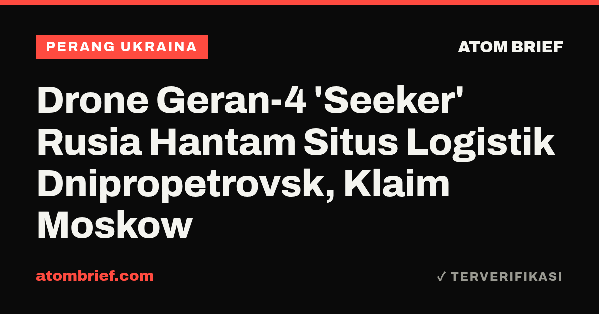 Drone Geran-4 'Seeker' Rusia Hantam Situs Logistik Dnipropetrovsk, Klaim Moskow