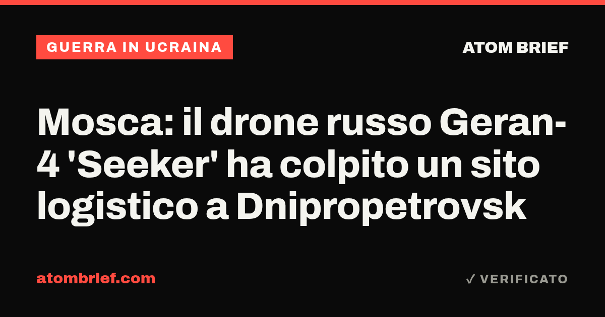 Mosca: il drone russo Geran-4 'Seeker' ha colpito un sito logistico a Dnipropetrovsk