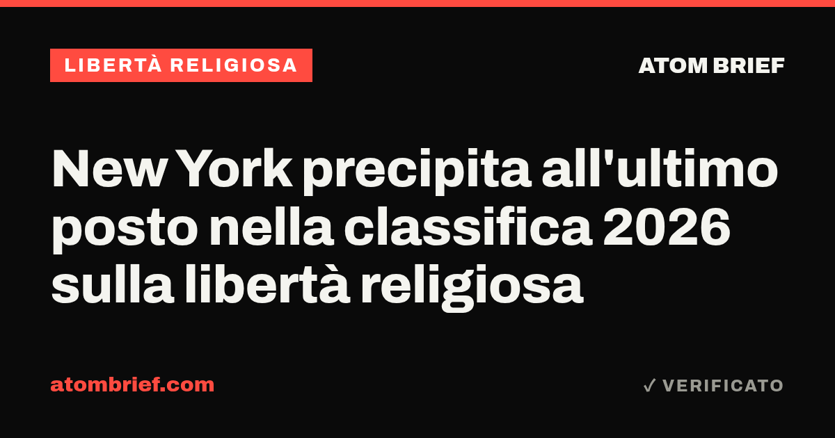 New York precipita all'ultimo posto nella classifica 2026 sulla libertà religiosa
