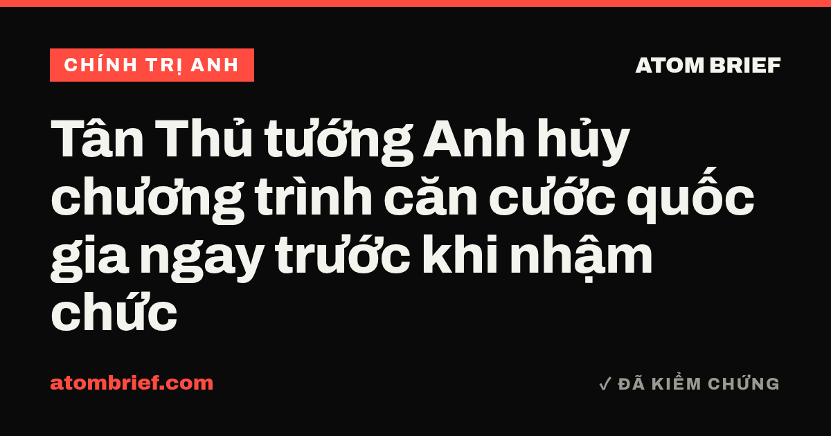 Tân Thủ tướng Anh hủy chương trình căn cước quốc gia ngay trước khi nhậm chức
