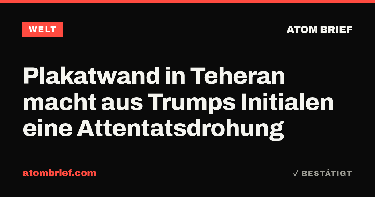 Plakatwand in Teheran macht aus Trumps Initialen eine Attentatsdrohung