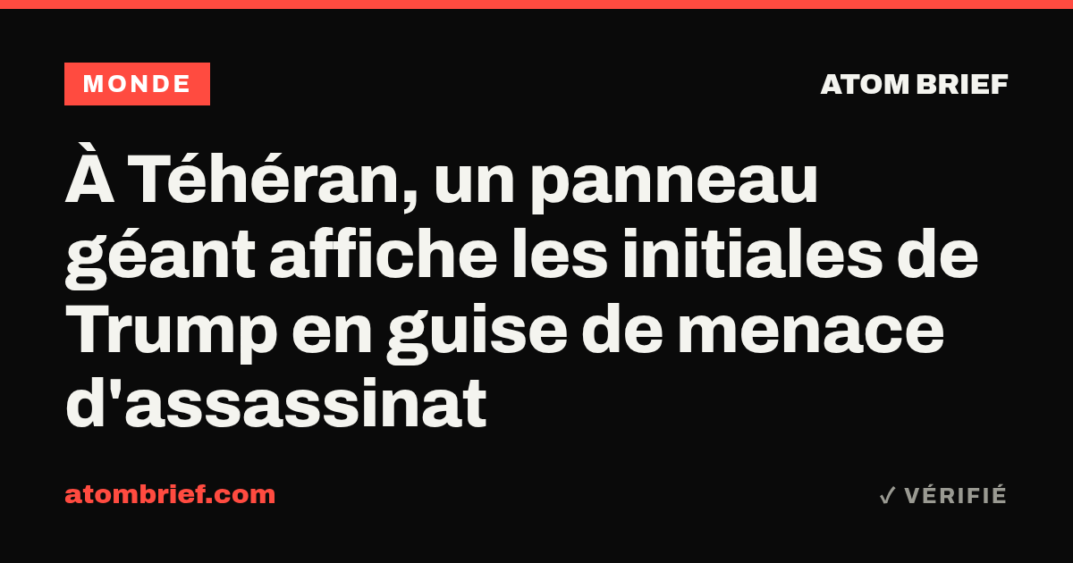 À Téhéran, un panneau géant affiche les initiales de Trump en guise de menace d'assassinat