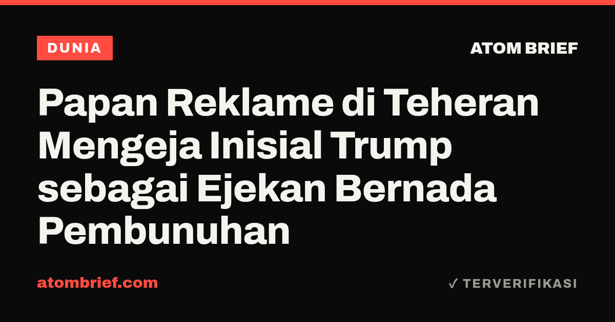 Papan Reklame di Teheran Mengeja Inisial Trump sebagai Ejekan Bernada Pembunuhan