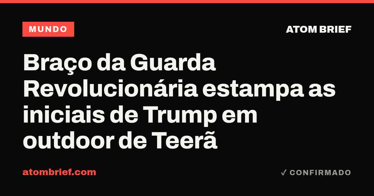 Braço da Guarda Revolucionária estampa as iniciais de Trump em outdoor de Teerã