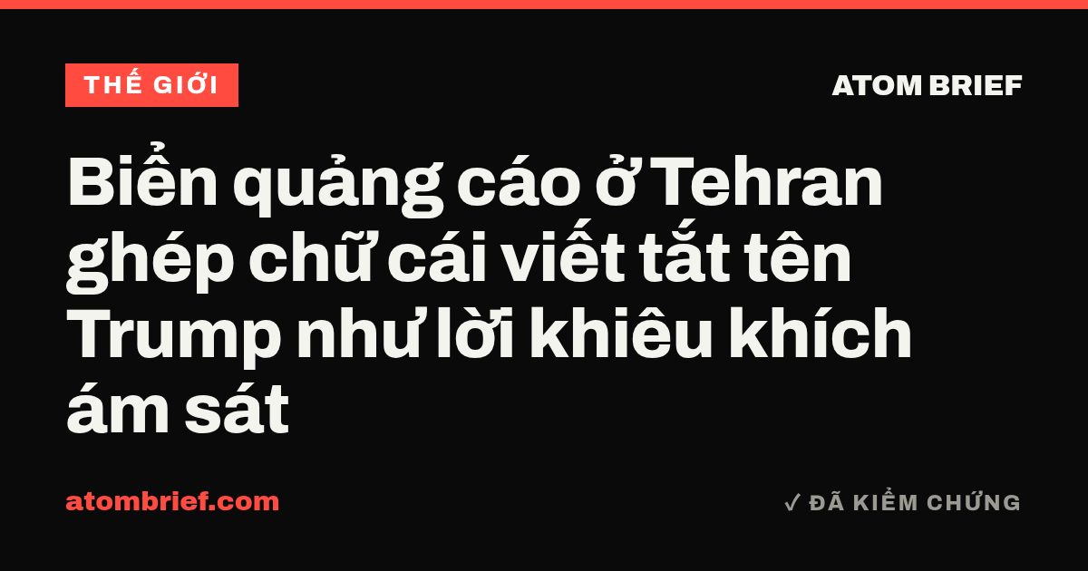 Biển quảng cáo ở Tehran ghép chữ cái viết tắt tên Trump như lời khiêu khích ám sát